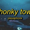 Playaphonk - PHONKY TOWN