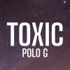 Polo G - Toxic
