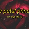Savage Ga$p - rose petal princess ft. wassup rocker